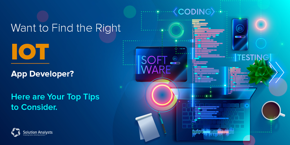 How to Select the Best IoT Application Development Company for Your Next Project?