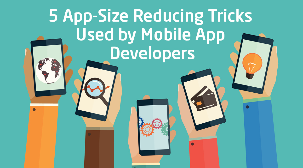 5 App-Size Reducing Tricks Used by Mobile App Development Companies