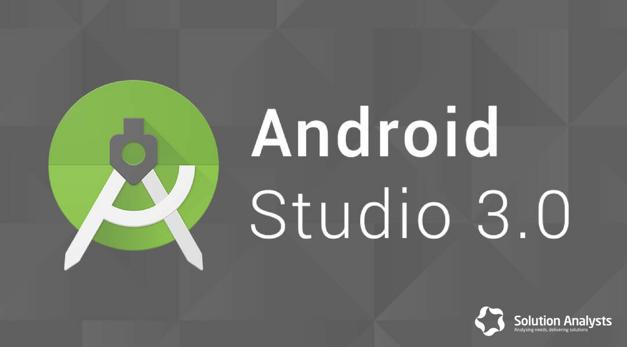 Google Raises Curtains off from Android Studio 3.0 and Here’s What It All Stands For