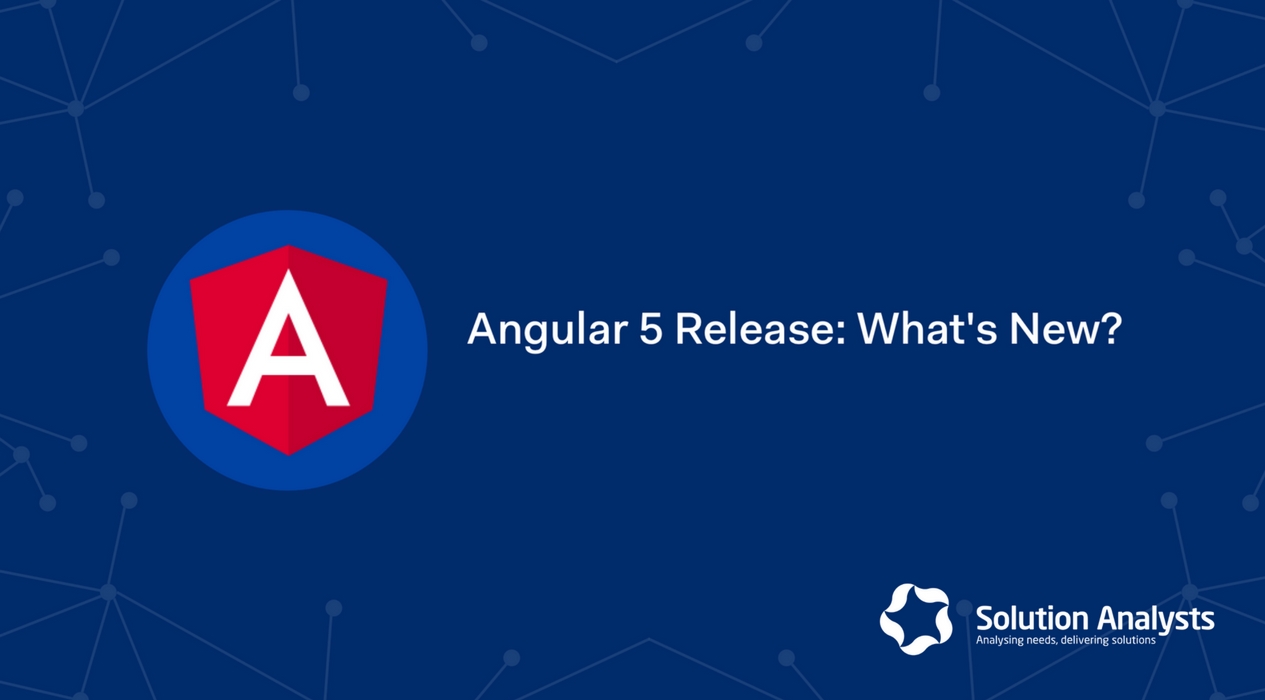 Google Uncovers Angular 5 JavaScript and Here’s what It Promises