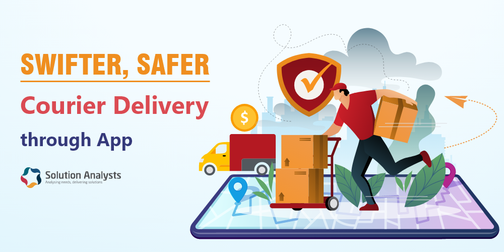 What Delivery Startups should know about Courier Delivery App Development