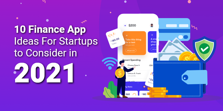10 Finance App Ideas For Startups to Consider in 2021