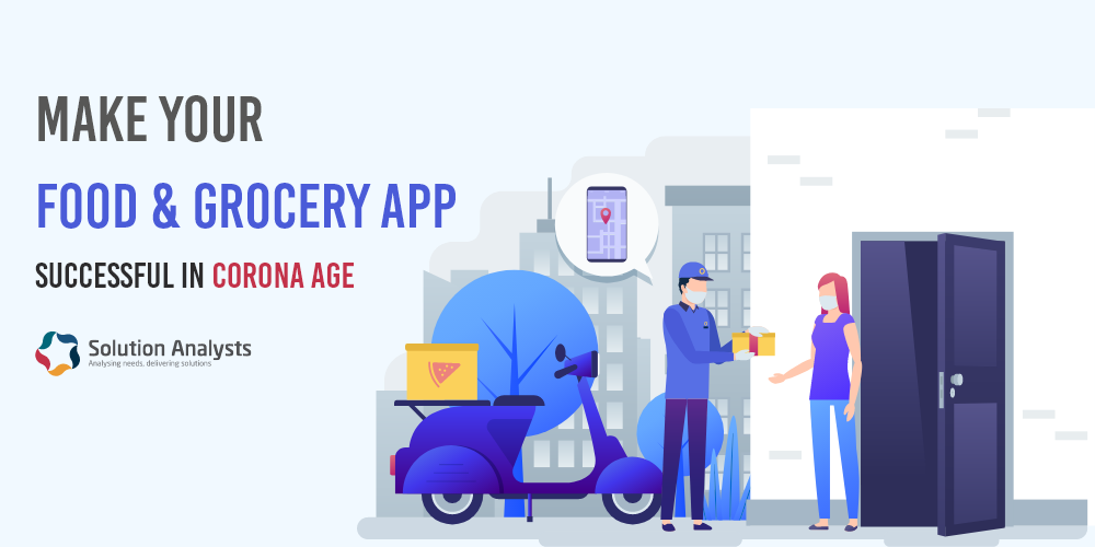 Your Guide to Build a Successful On-demand Grocery Delivery App During COVID-19