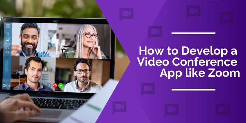 How to Develop a Video Conferencing App like Zoom