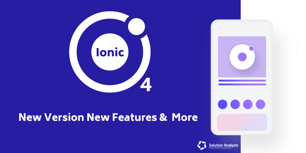 Introducing Ionic 4- Top Features to Boost Ionic App Development