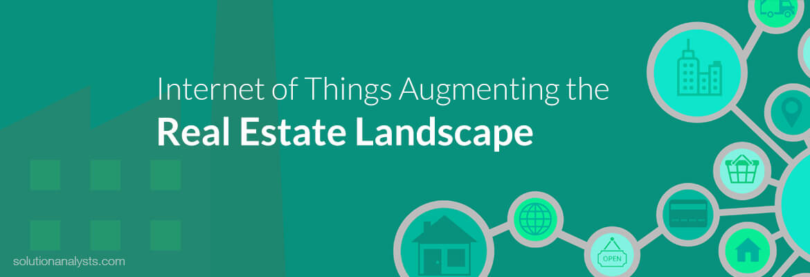 Smarter Real Estate Augmented by The Internet of Things