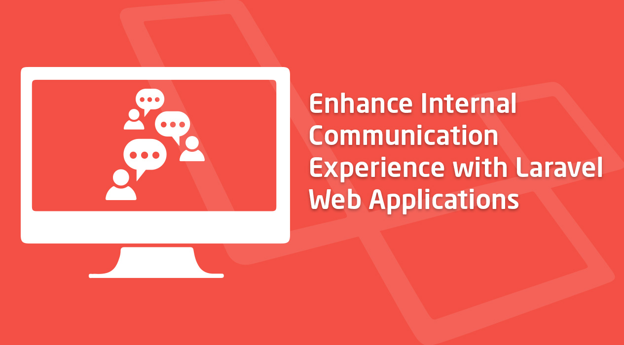 Enhance Internal Communication Experience with Laravel Web Application