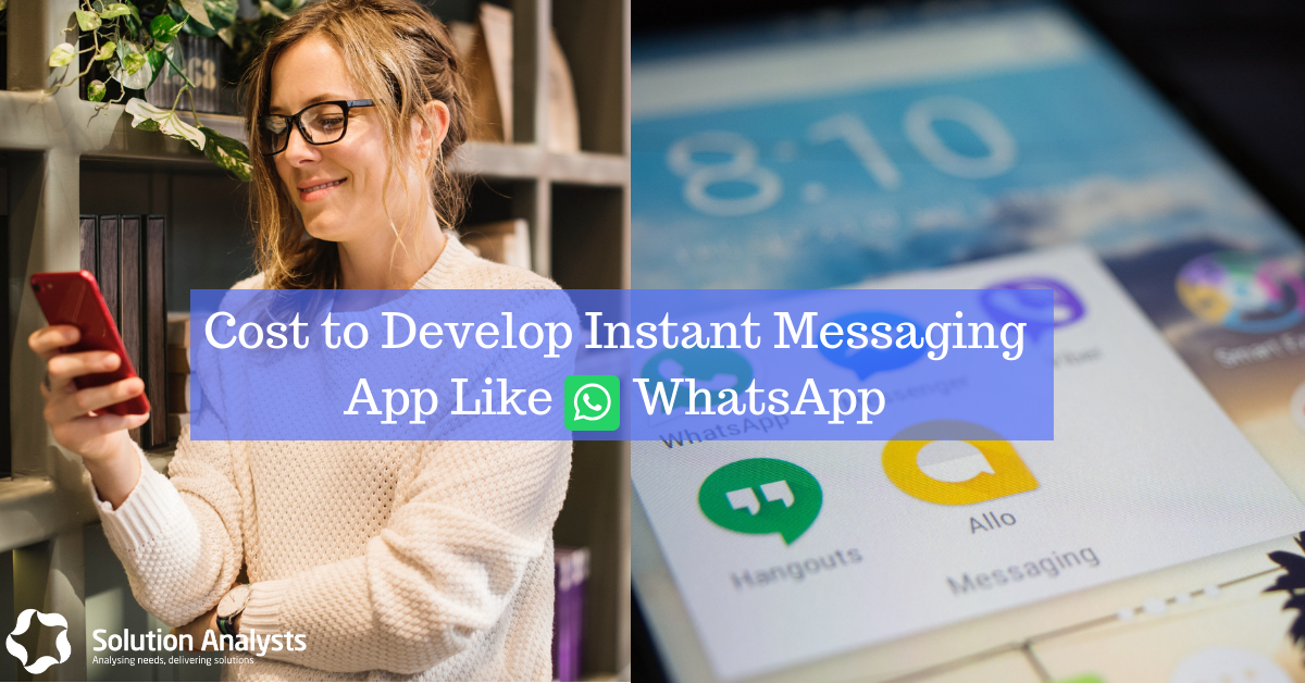 How Much Does It Cost to Develop Instant Messaging App Like WhatsApp?