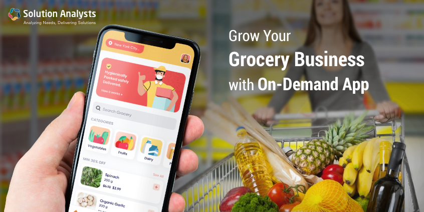 How On-demand Grocery App Development Benefits Your Business During COVID-19