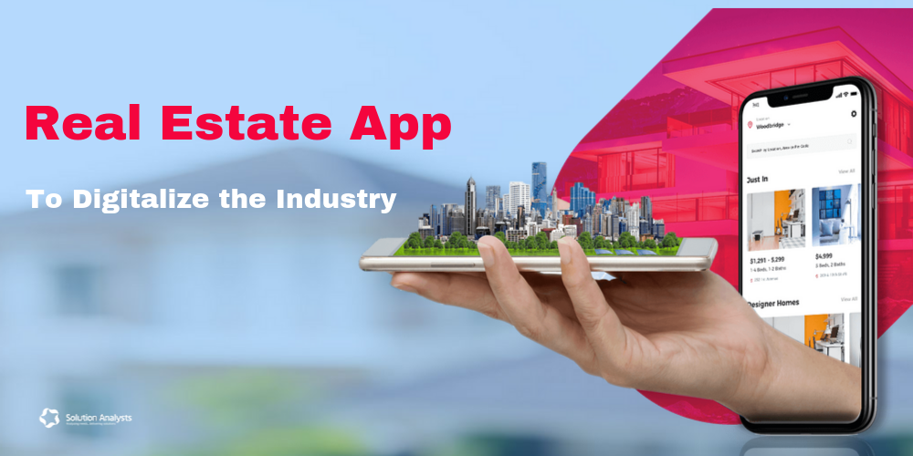 How Real Estate App Development Transforms the Sector Digitally