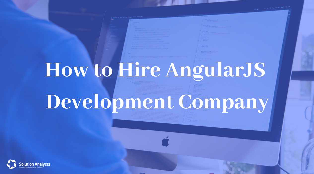 How to Hire AngularJS Developers for Your Next App Project