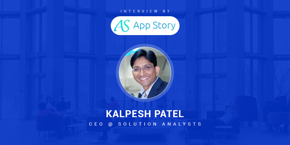 Solution Analysts CEO Interview in App Story- How Focused Approach Translates into Success