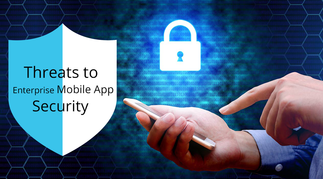 Threats to Enterprise Mobile App Security