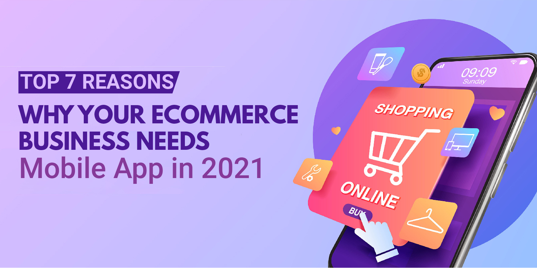 Top 7 Reasons Why Your eCommerce Business Needs Mobile App in 2022