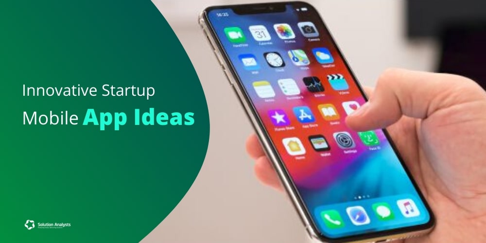 Top 10 Mobile App Ideas for Successful Startups