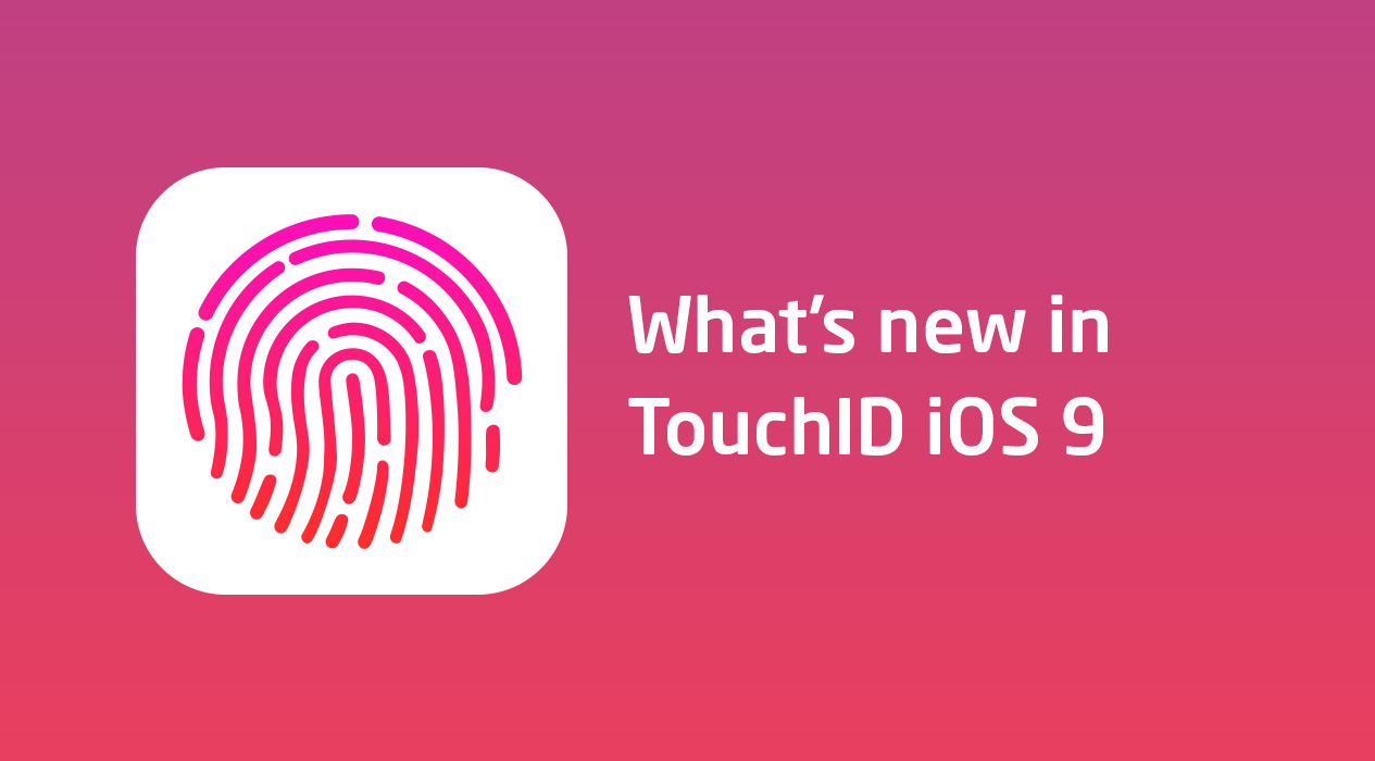 What’s new in TouchID iOS 9