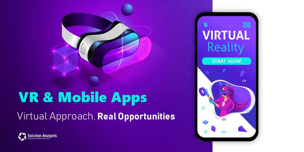 Virtual Reality Mobile App Development- Future is Immersive