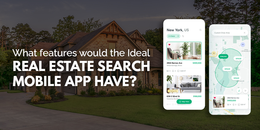 What Features Would the Ideal Real Estate Search Mobile App Have?