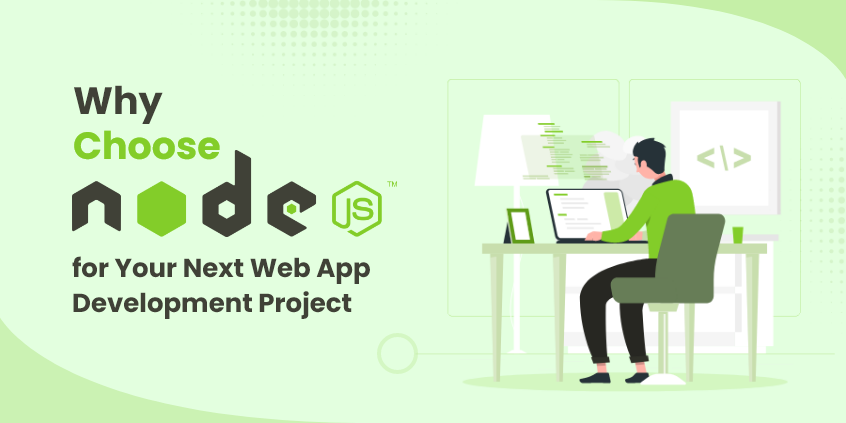 Why Choose Node.js for Your Next Web App Development Project
