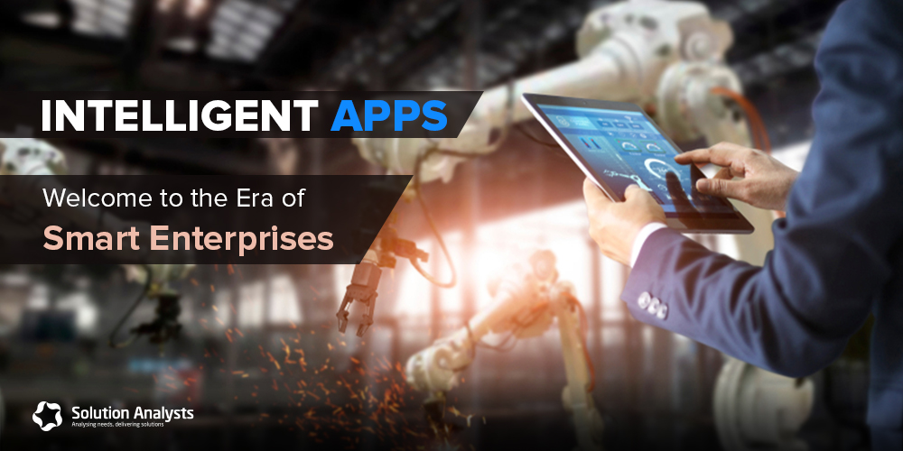Intelligent Mobile Apps- Give Your Company a Touch of Future