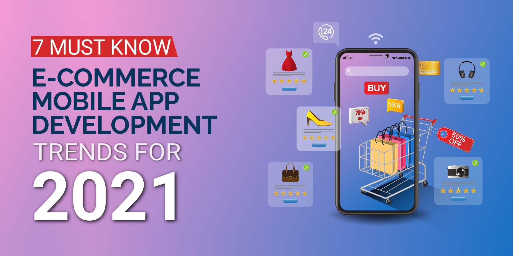 7 Must-Know Mobile E-Commerce App Development Trends for 2022