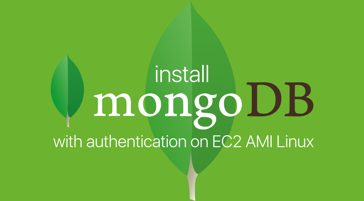 8 Simple steps to install MongoDB with authentication on EC2 AMI Linux