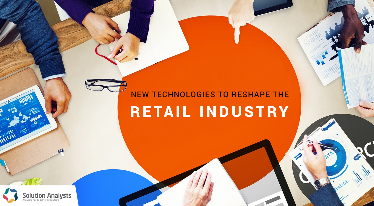 New Technologies to Reshape the Retail Industry