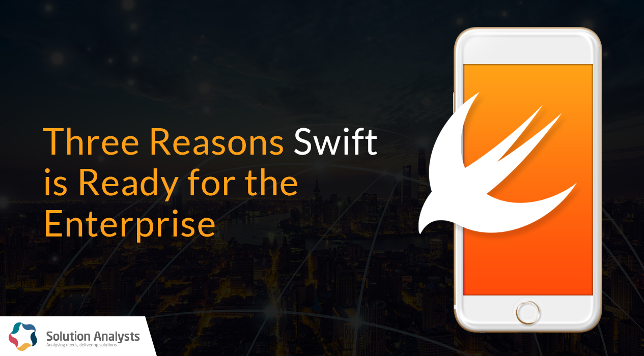 Three Reasons Swift is Ready for the Enterprise