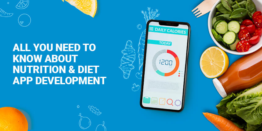 All You Need to Know about Nutrition and Diet App Development
