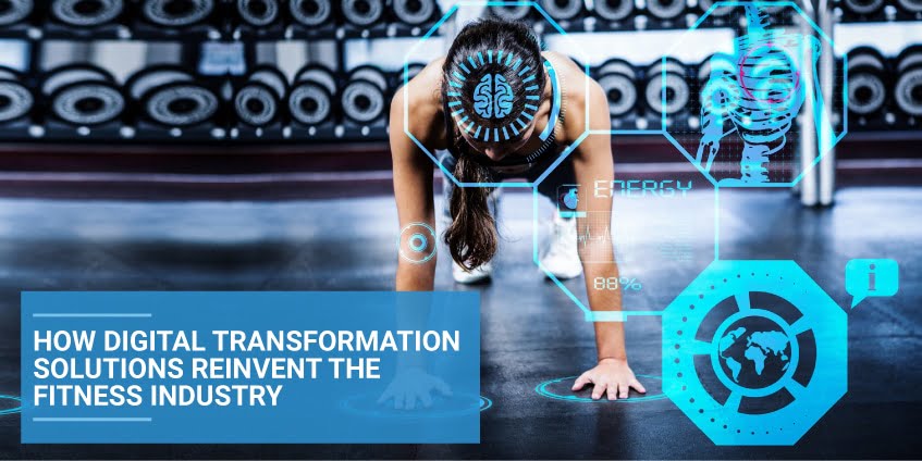 How Digital Transformation Solutions Reinvent the Fitness Industry