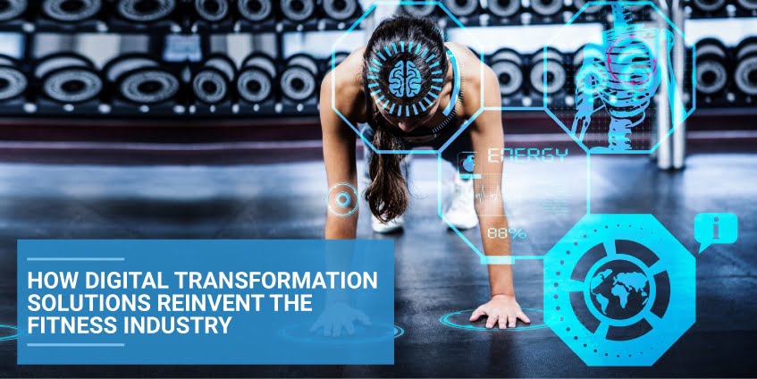 How Digital Transformation Solutions Reinvent the Fitness Industry