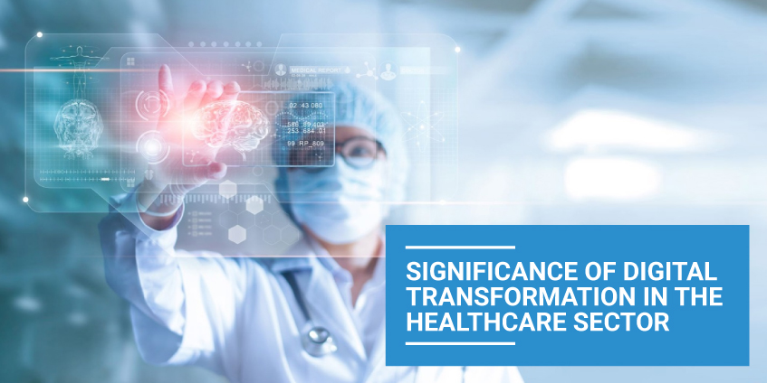 Significance of Digital Transformation in the Healthcare Sector