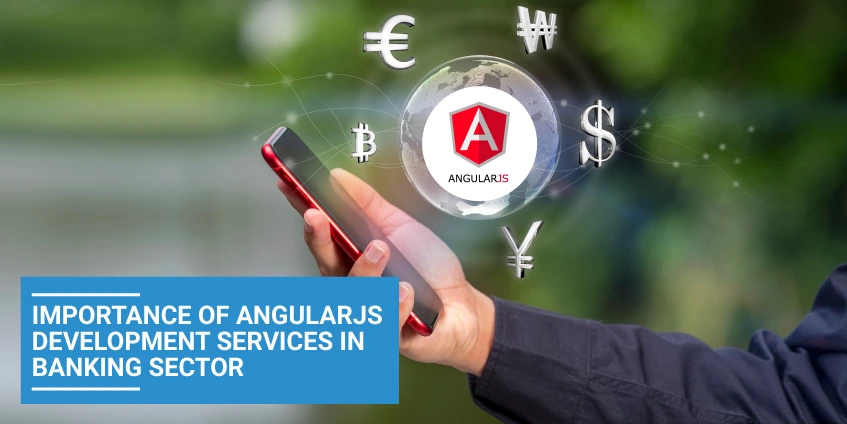 Importance of AngularJS Development Services in Banking Sector