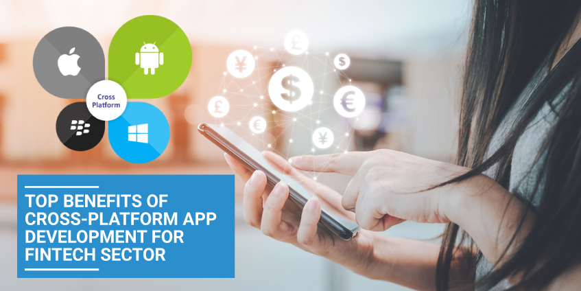 Top Benefits of Cross-platform App Development for Fintech Sector