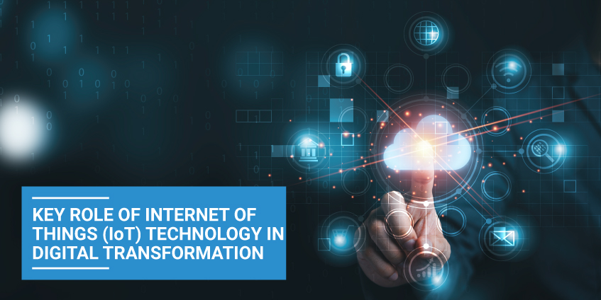 Key Role of Internet of Things Technology in Digital Transformation 