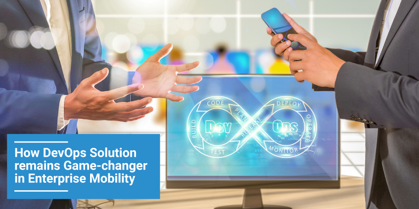 How DevOps Solution remains Game-changer in Enterprise Mobility