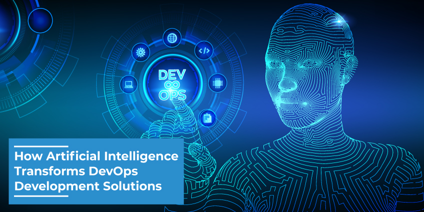 How Artificial Intelligence Transforms DevOps Development Solutions