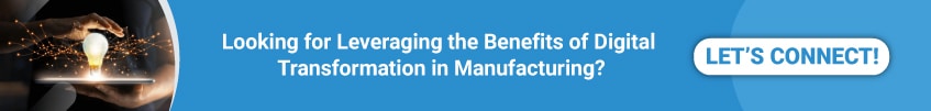 Benefits of Digital Transformation in Manufacturing - CTA - 03 