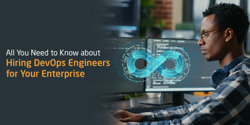 All You Need to Know About Hiring DevOps Engineers for Your Enterprise