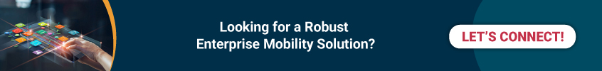 Looking for a robust Enterprise Mobility Solution 