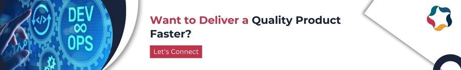 Want to Deliver a Quality Product Faster? LET’S CONNECT!