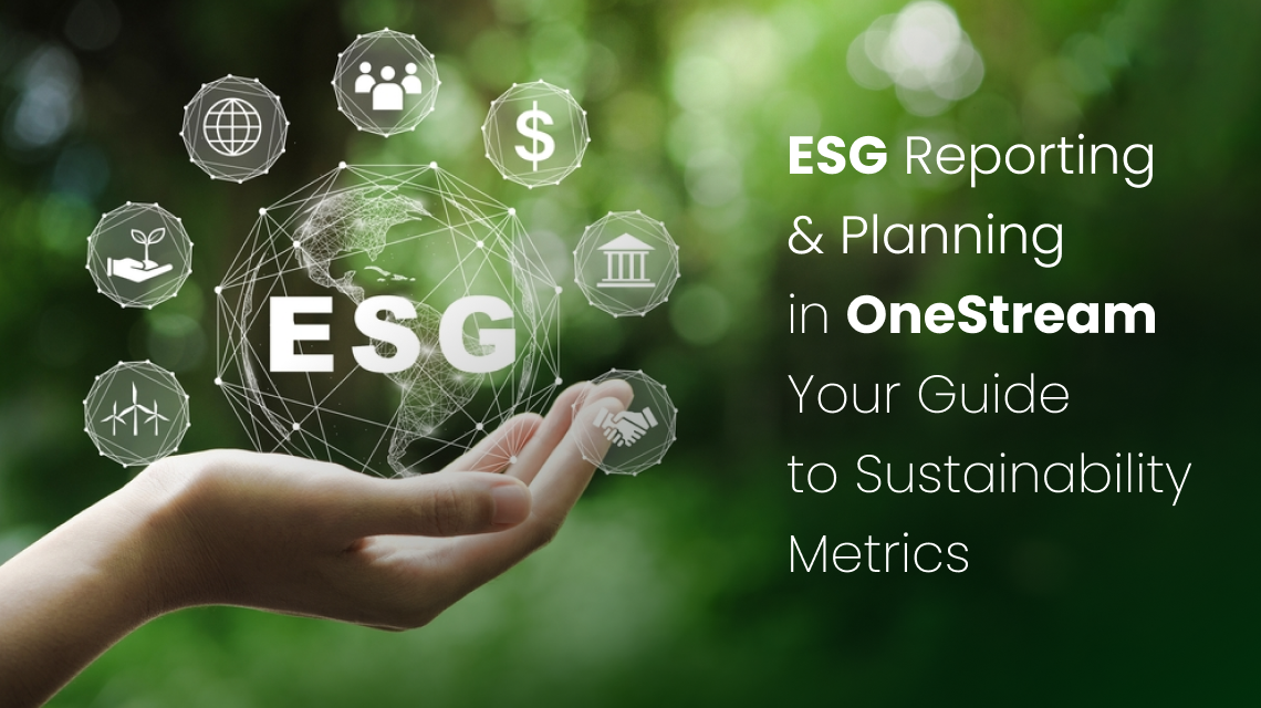 ESG Reporting & Planning in OneStream: A Guide to Sustainability Metrics