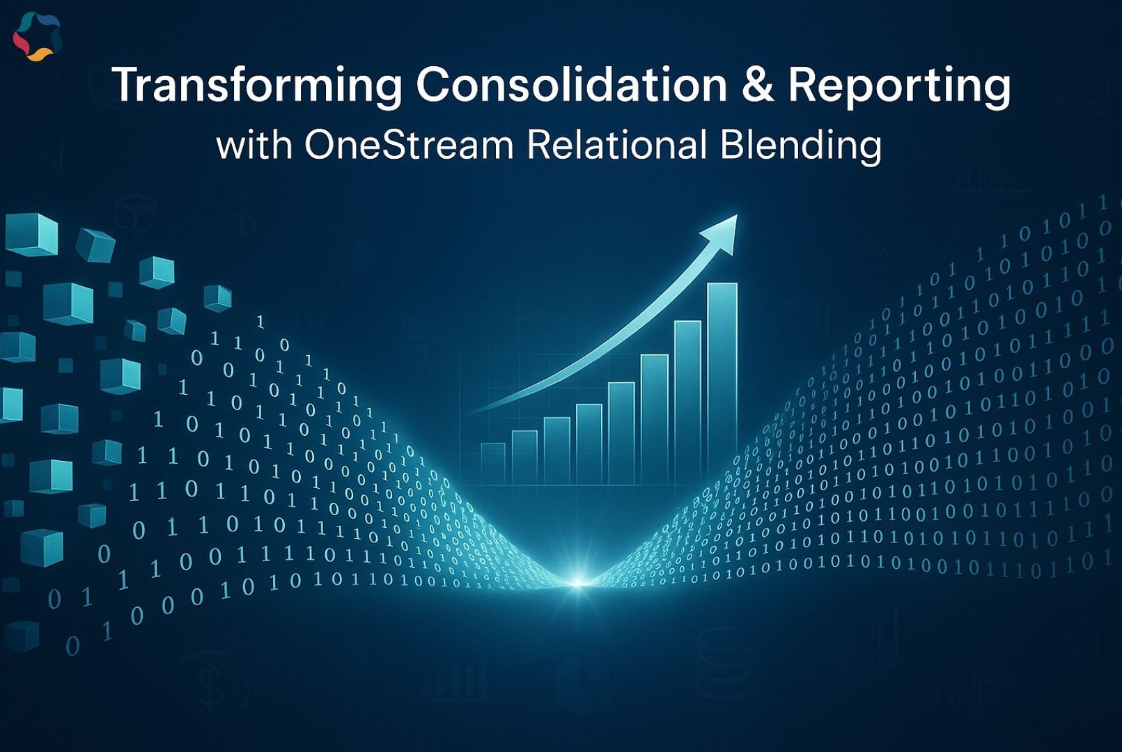 How OneStream Relational Blending Transforms Financial Consolidation and Reporting?