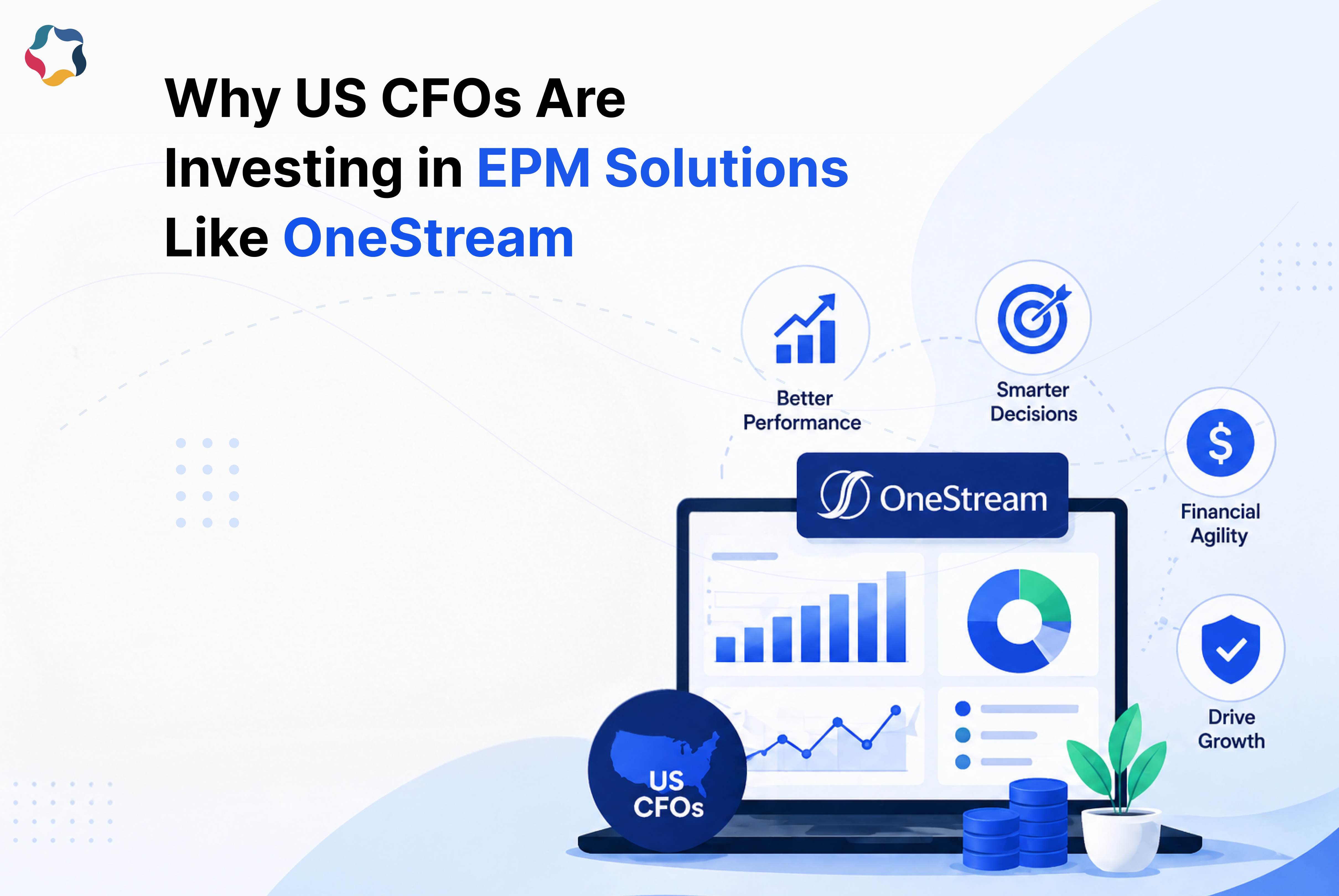 Why US CFOs Are Investing in EPM Solutions Like OneStream?
