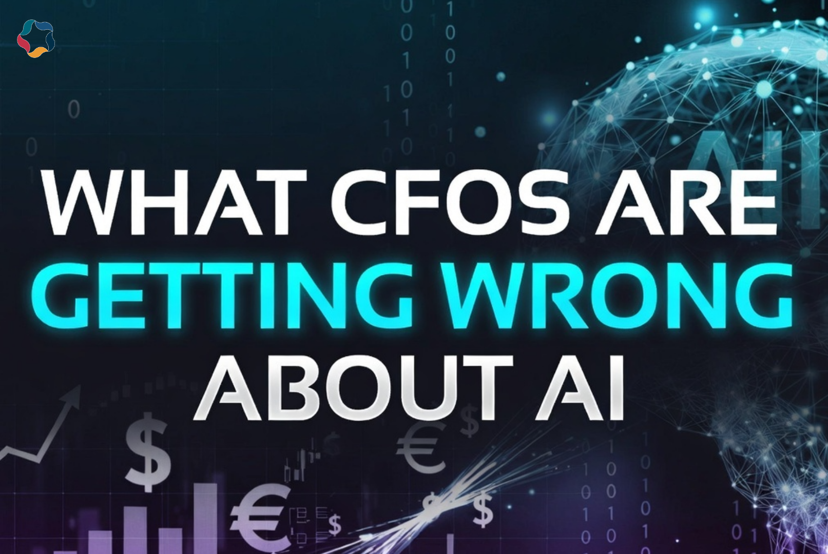 What CFOs Are Getting Wrong About AI and How to Fix It?