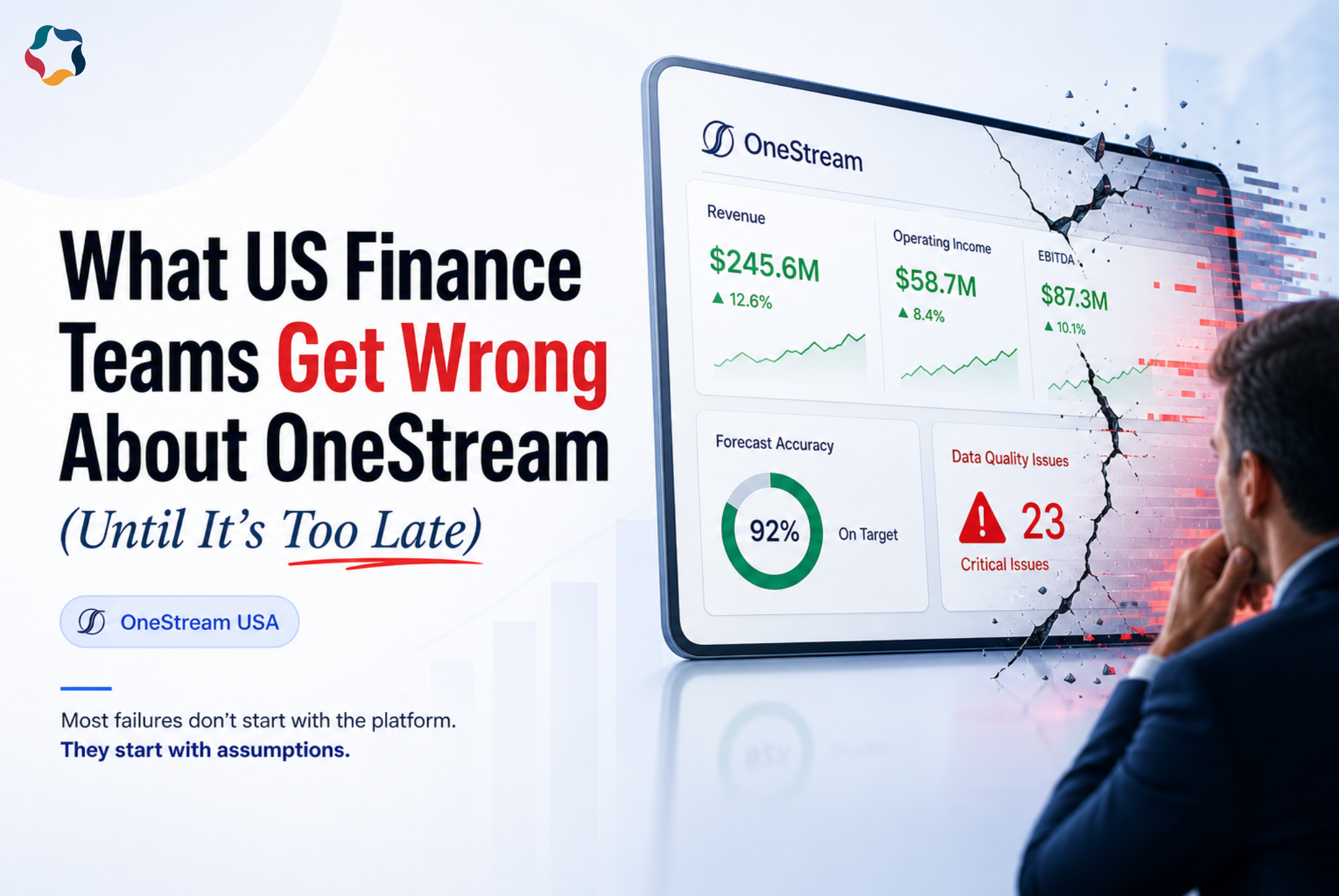 What US Finance Teams Get Wrong About OneStream (Until It’s Too Late)
